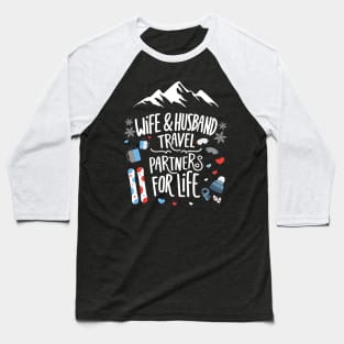 Wife & Husband Travel Partners For Life Honeymoon Snowboard Baseball T-Shirt